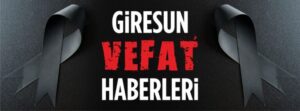 Giresun vefat haberleri