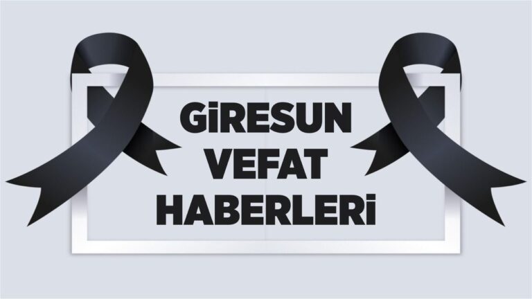 Giresun’da Vefat Edenler: Bulancak, Görele ve Espiye’den Acı Haberler