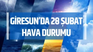 Giresun’da 28 Şubat Hava Durumu
