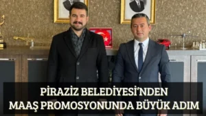 Piraziz Belediyesi’nden Maaş Promosyonunda Büyük Adım