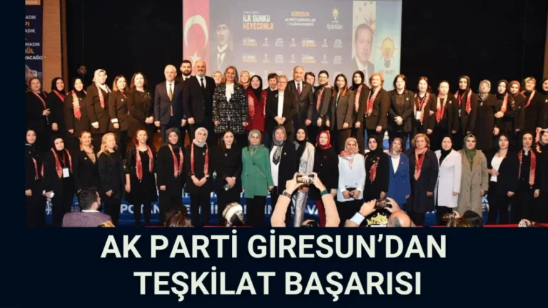 AK Parti Giresun’dan Teşkilat Başarısı