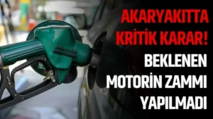 Akaryakıtta Kritik Karar! Beklenen Motorin Zammı Yapılmadı