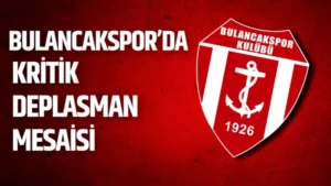 Bulancakspor’da Kritik Deplasman Mesaisi