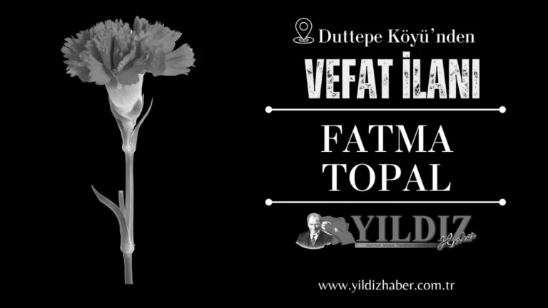 Fatma Topal vefat etti