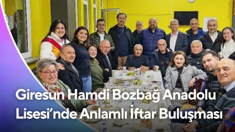 Giresun Hamdi Bozbağ Anadolu Lisesi’nde Anlamlı İftar Buluşması