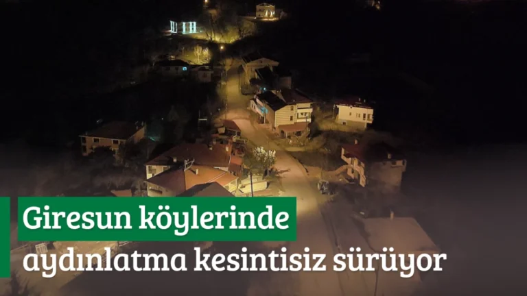 Giresun köylerinde aydınlatma kesintisiz sürüyor