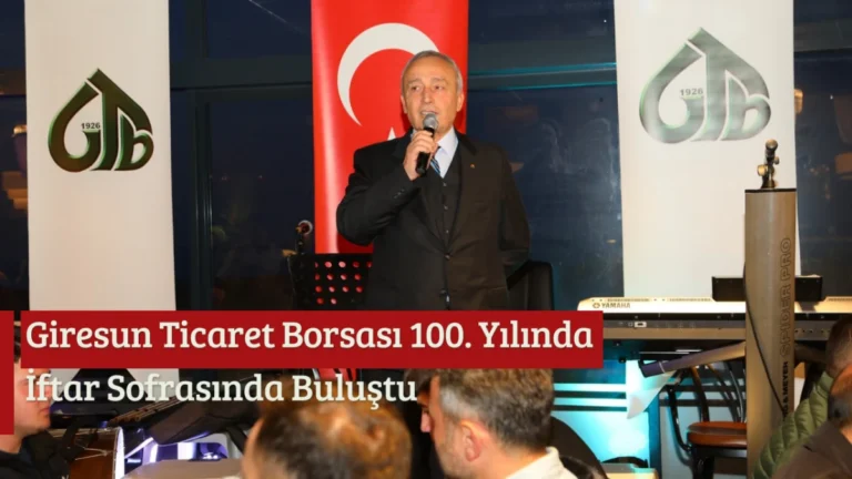 Giresun Ticaret Borsası 100. Yılında İftar Sofrasında Buluştu