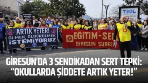 Giresun’da 3 sendikadan sert tepki: “Okullarda şiddete artık yeter!”