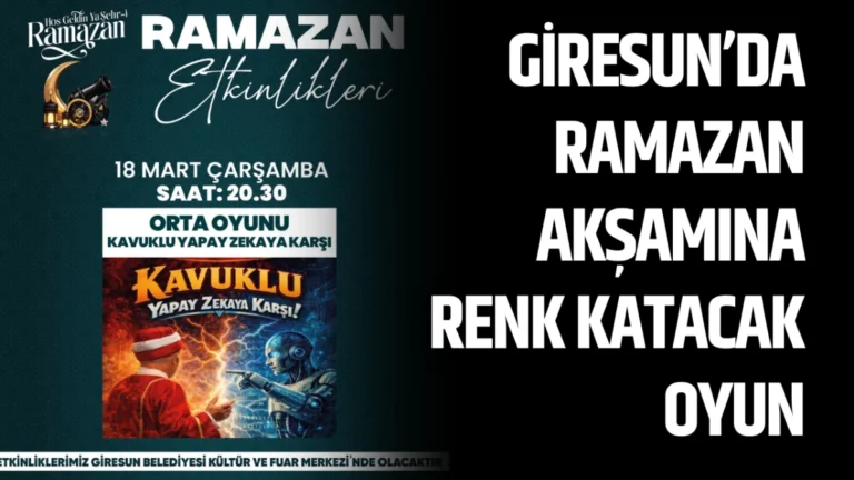 Giresun’da Ramazan akşamına renk katacak oyun