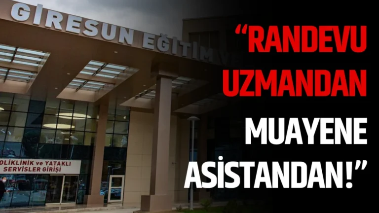 “Randevu Uzmandan, Muayene Asistandan!”