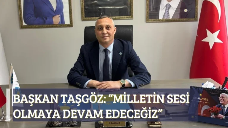 Başkan Taşgöz: “Milletin Sesi Olmaya Devam Edeceğiz”