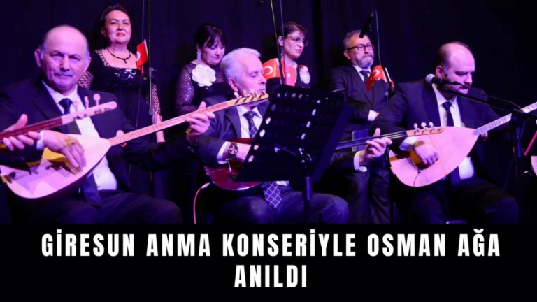 Giresun Anma Konseriyle Osman Ağa Anıldı