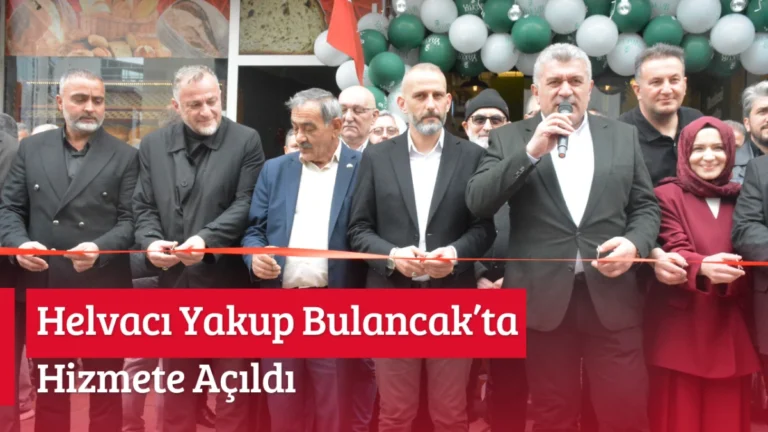 Helvacı Yakup Bulancak’ta Hizmete Açıldı