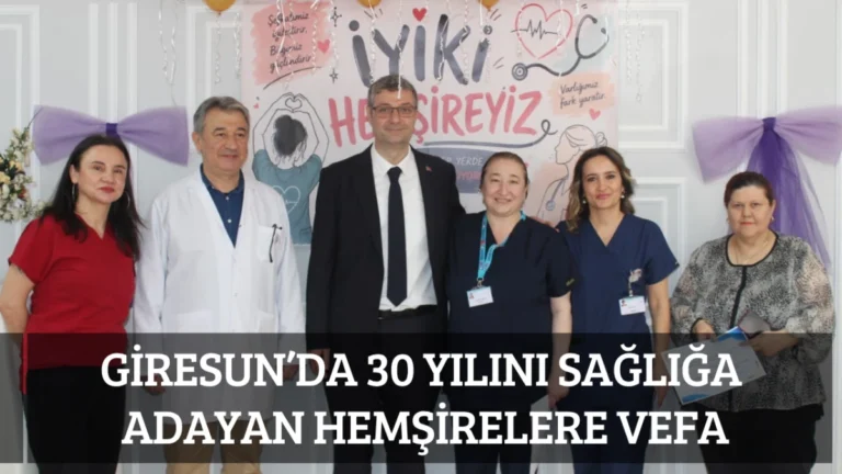 Giresun’da 30 Yılını Sağlığa  Adayan Hemşirelere Vefa