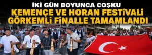 Kemençe ve horan festivali görkemli finalle tamamlandı